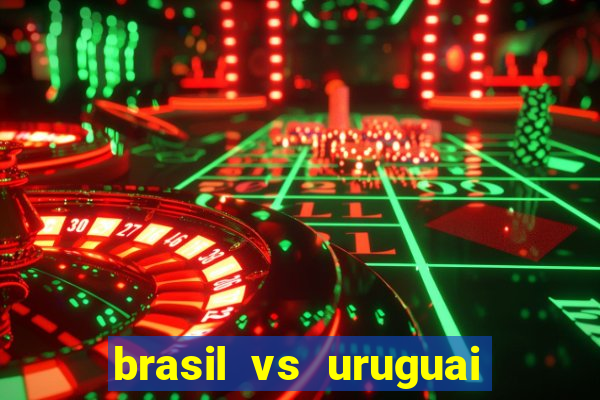 brasil vs uruguai ao vivo multicanais